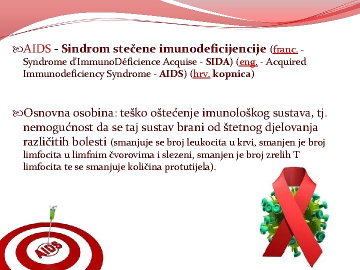 AIDS - Sindrom stečene imunodeficijencije (franc. - Syndrome d'Immuno. Déficience Acquise - SIDA) AIDS - Sindrom stečene imunodeficijencije (franc. - Syndrome d'Immuno. Déficience Acquise - SIDA)