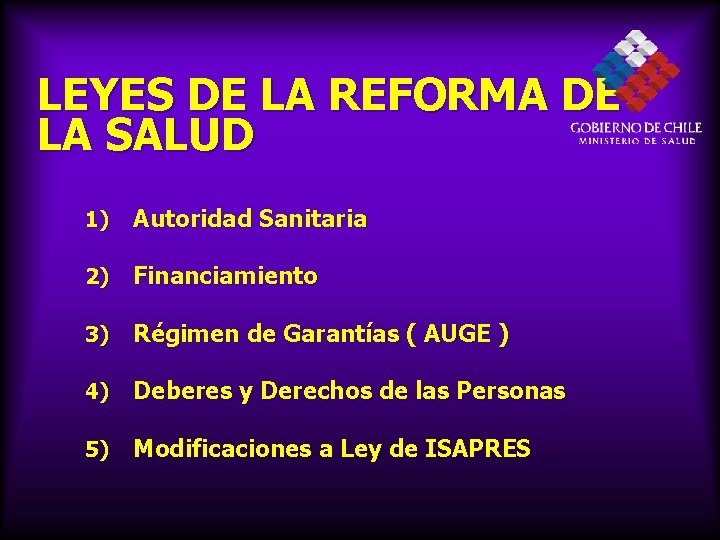 LEYES DE LA REFORMA DE LA SALUD 1) Autoridad Sanitaria 2) Financiamiento 3) Régimen