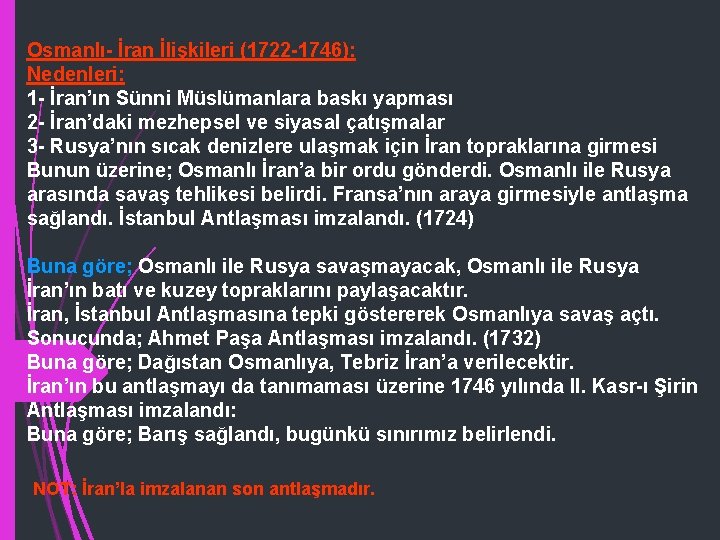 Osmanlı- İran İlişkileri (1722 -1746): Nedenleri: 1 - İran’ın Sünni Müslümanlara baskı yapması 2