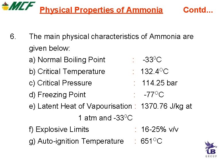 Physical Properties of Ammonia 6. Contd. . . The main physical characteristics of Ammonia Physical Properties of Ammonia 6. Contd. . . The main physical characteristics of Ammonia