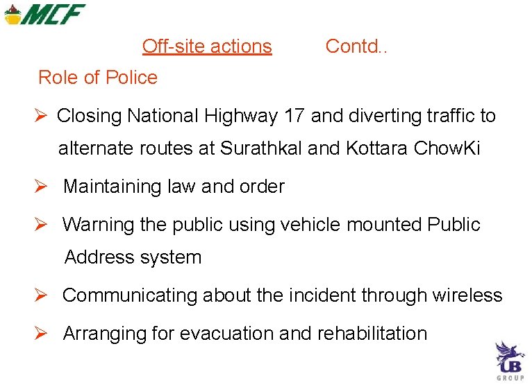 Off-site actions Contd. . Role of Police Closing National Highway 17 and diverting traffic Off-site actions Contd. . Role of Police Closing National Highway 17 and diverting traffic