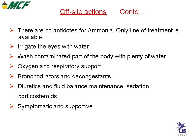 Off-site actions Contd… There are no antidotes for Ammonia. Only line of treatment is Off-site actions Contd… There are no antidotes for Ammonia. Only line of treatment is