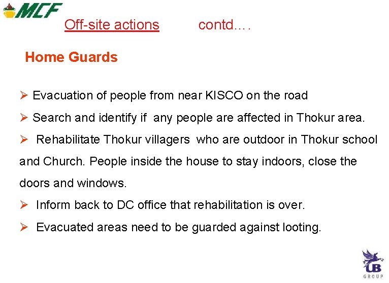 Off-site actions contd…. Home Guards Evacuation of people from near KISCO on the road Off-site actions contd…. Home Guards Evacuation of people from near KISCO on the road