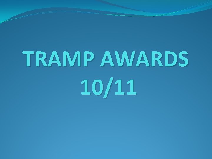 TRAMP AWARDS 10/11 
