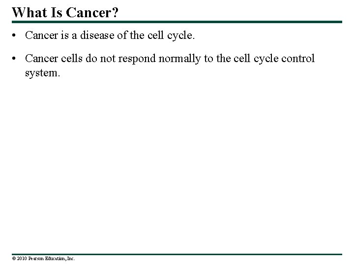 What Is Cancer? • Cancer is a disease of the cell cycle. • Cancer