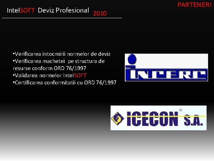 Intel. SOFT Deviz Profesional 2010 • Verificarea intocmirii normelor de deviz • Verificarea machetei