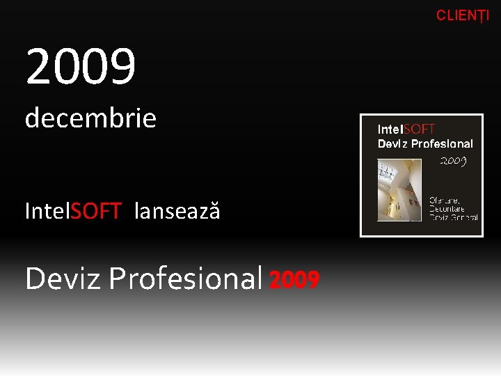 CLIENȚI 2009 decembrie Intel. SOFT lansează Deviz Profesional 2009 