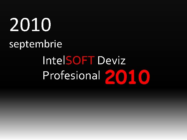 2010 septembrie Intel. SOFT Deviz Profesional 2010 