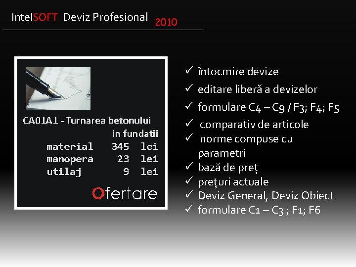 Intel. SOFT Deviz Profesional 2010 ü întocmire devize ü editare liberă a devizelor ü