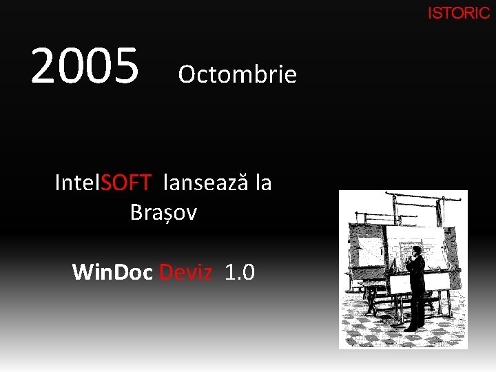 ISTORIC 2005 Octombrie Intel. SOFT lansează la Brașov Win. Doc Deviz 1. 0 