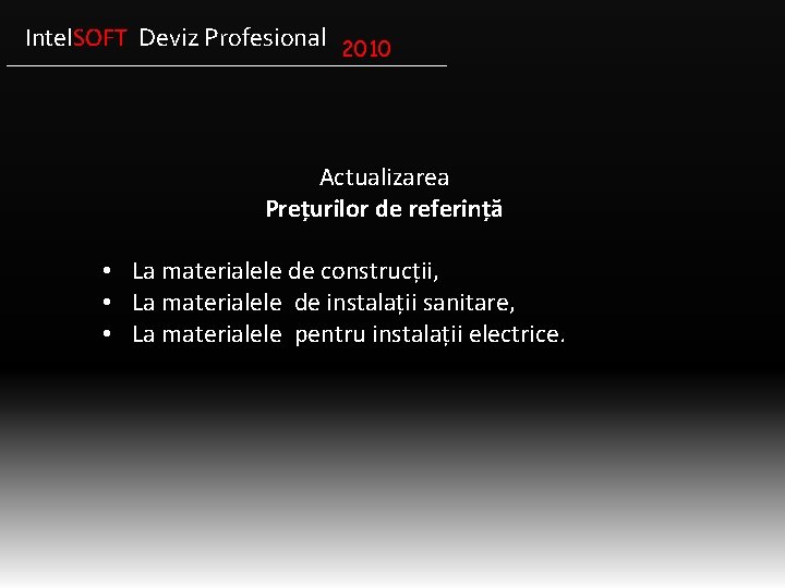 Intel. SOFT Deviz Profesional 2010 Actualizarea Prețurilor de referință • La materialele de construcții,