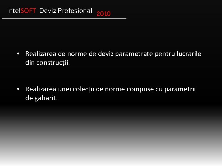 Intel. SOFT Deviz Profesional 2010 • Realizarea de norme de deviz parametrate pentru lucrarile