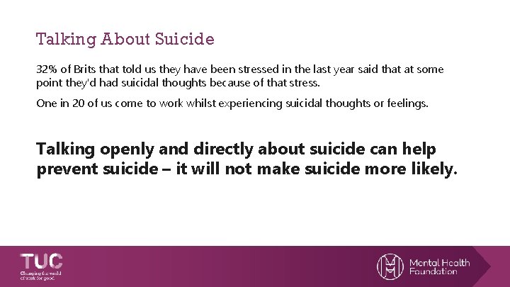 Talking About Suicide 32% of Brits that told us they have been stressed in
