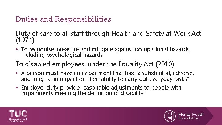 Duties and Responsibilities Duty of care to all staff through Health and Safety at