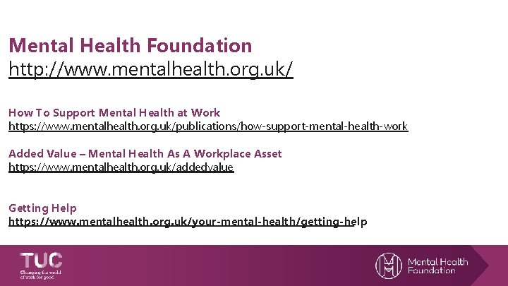 Mental Health Foundation http: //www. mentalhealth. org. uk/ How To Support Mental Health at
