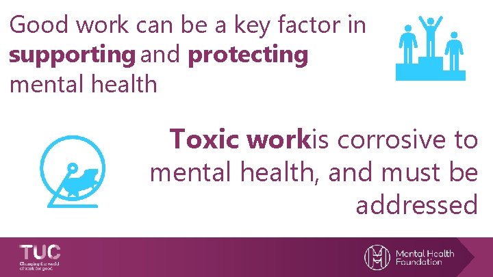 Good work can be a key factor in supporting and protecting mental health Toxic
