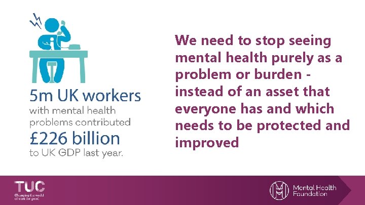 We need to stop seeing mental health purely as a problem or burden instead