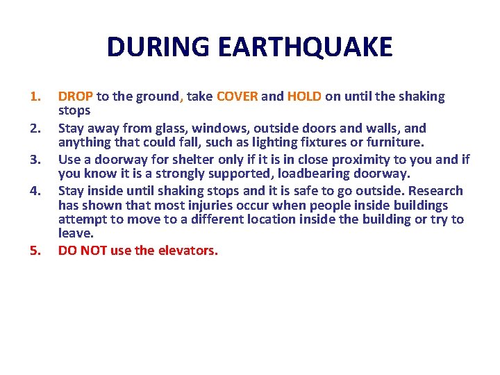 DURING EARTHQUAKE 1. 2. 3. 4. 5. DROP to the ground, take COVER and