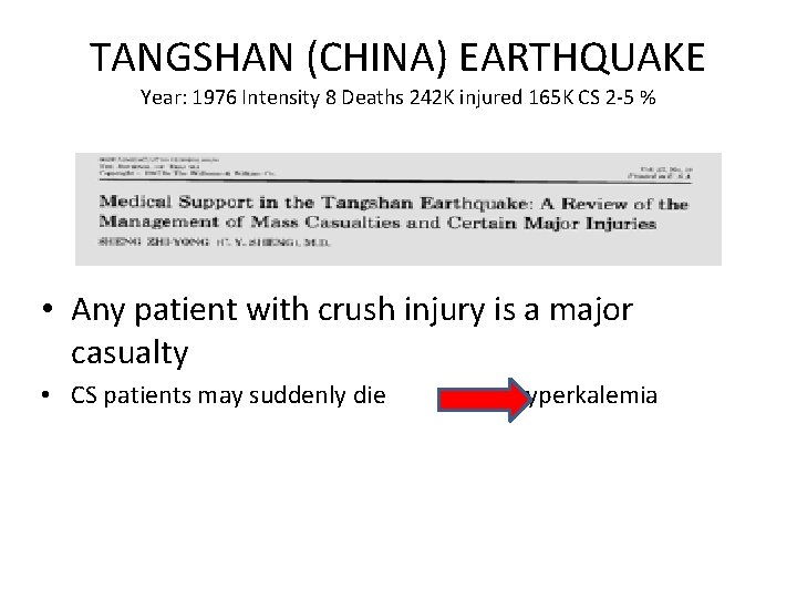 TANGSHAN (CHINA) EARTHQUAKE Year: 1976 Intensity 8 Deaths 242 K injured 165 K CS