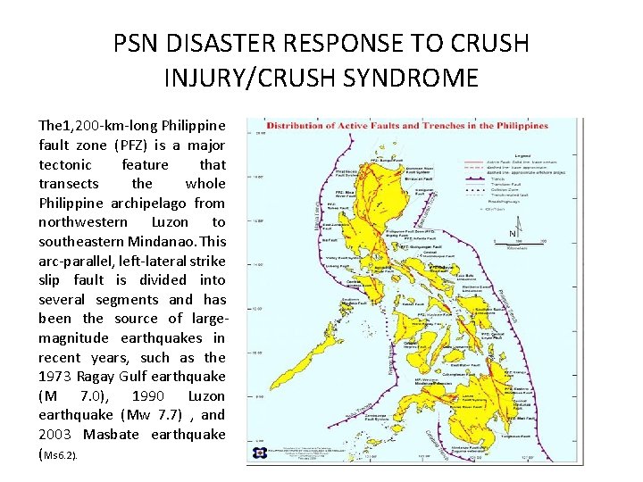 PSN DISASTER RESPONSE TO CRUSH INJURY/CRUSH SYNDROME The 1, 200 -km-long Philippine fault zone