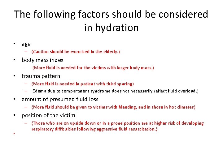 The following factors should be considered in hydration • age – (Caution should be