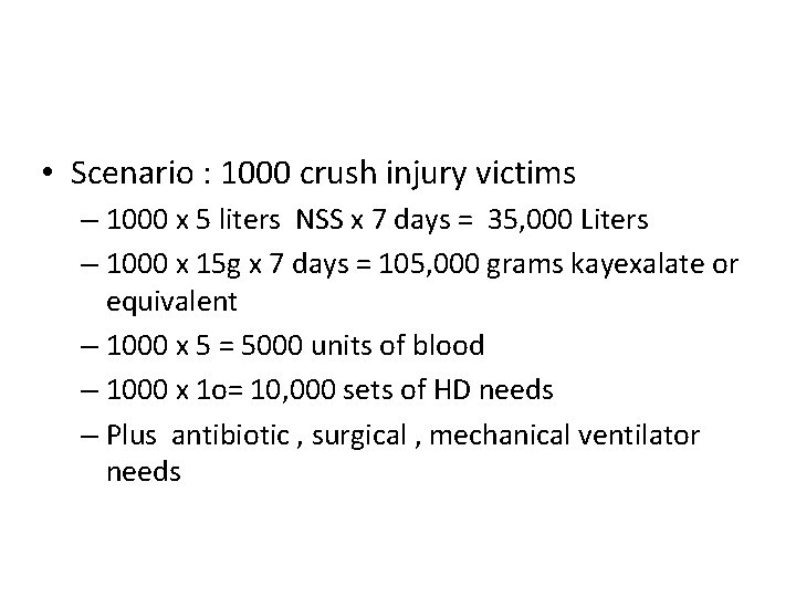  • Scenario : 1000 crush injury victims – 1000 x 5 liters NSS