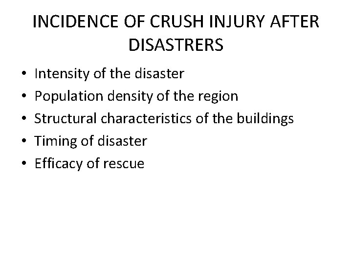 INCIDENCE OF CRUSH INJURY AFTER DISASTRERS • • • Intensity of the disaster Population