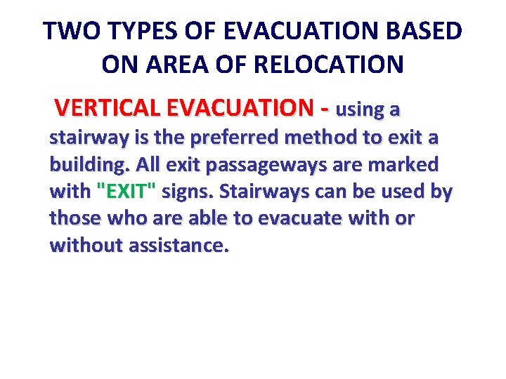 TWO TYPES OF EVACUATION BASED ON AREA OF RELOCATION VERTICAL EVACUATION - using a