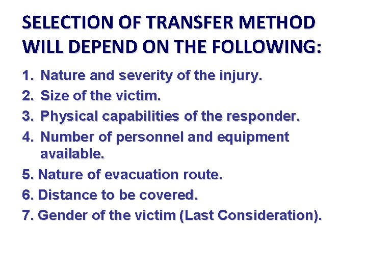 SELECTION OF TRANSFER METHOD WILL DEPEND ON THE FOLLOWING: 1. 2. 3. 4. Nature