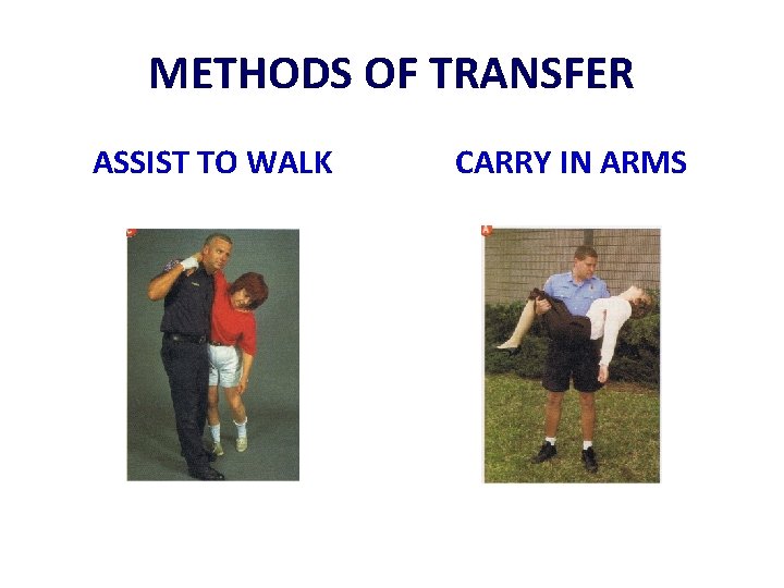 METHODS OF TRANSFER ASSIST TO WALK CARRY IN ARMS 