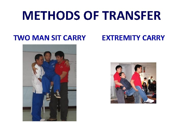 METHODS OF TRANSFER TWO MAN SIT CARRY EXTREMITY CARRY 