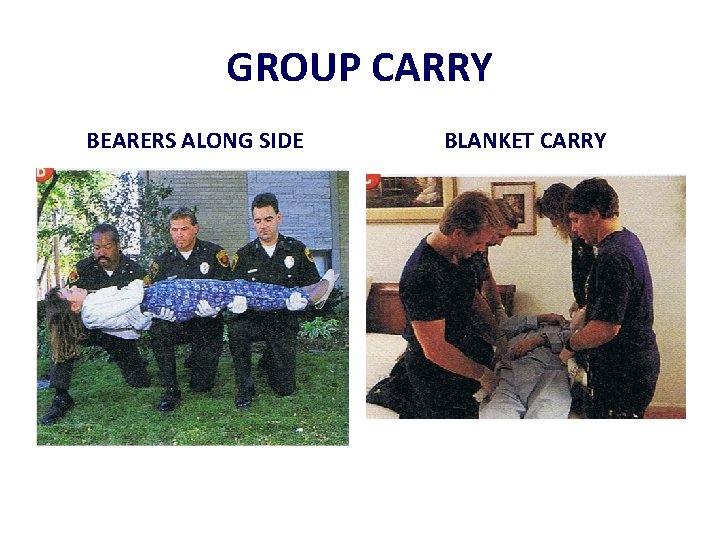 GROUP CARRY BEARERS ALONG SIDE BLANKET CARRY 