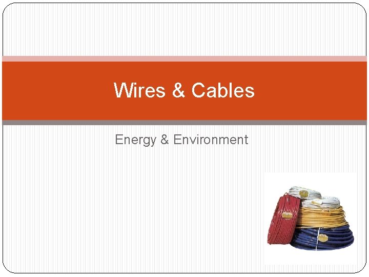 Wires & Cables Energy & Environment 