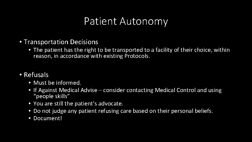 Patient Autonomy • Transportation Decisions • The patient has the right to be transported