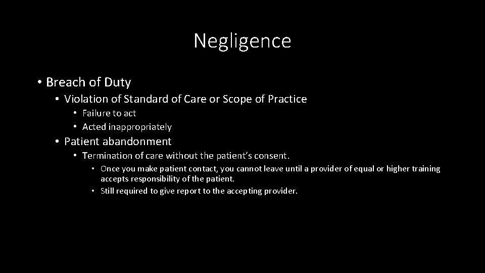 Negligence • Breach of Duty • Violation of Standard of Care or Scope of