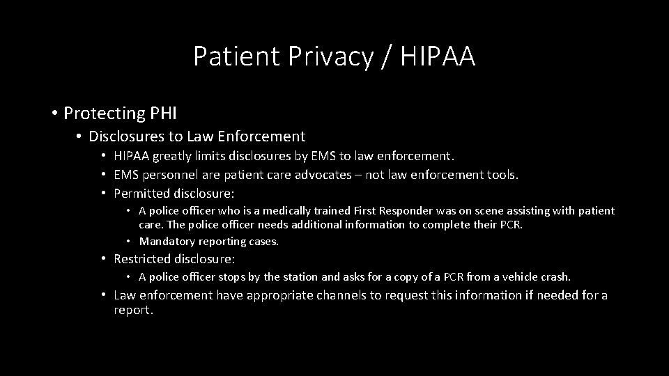 Patient Privacy / HIPAA • Protecting PHI • Disclosures to Law Enforcement • HIPAA