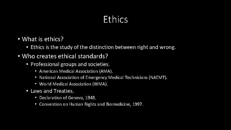 Ethics • What is ethics? • Ethics is the study of the distinction between