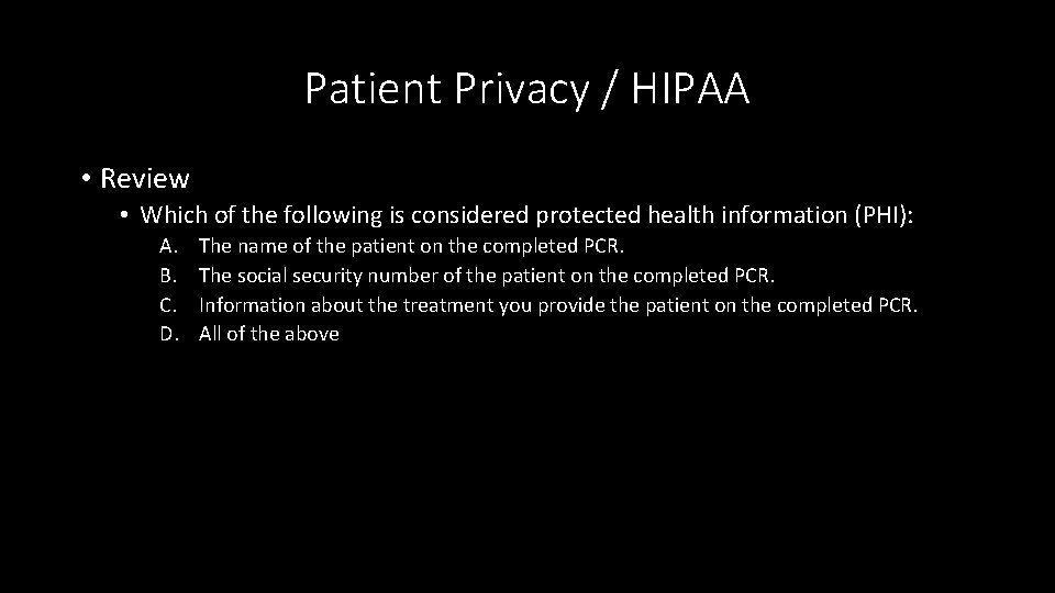 Patient Privacy / HIPAA • Review • Which of the following is considered protected