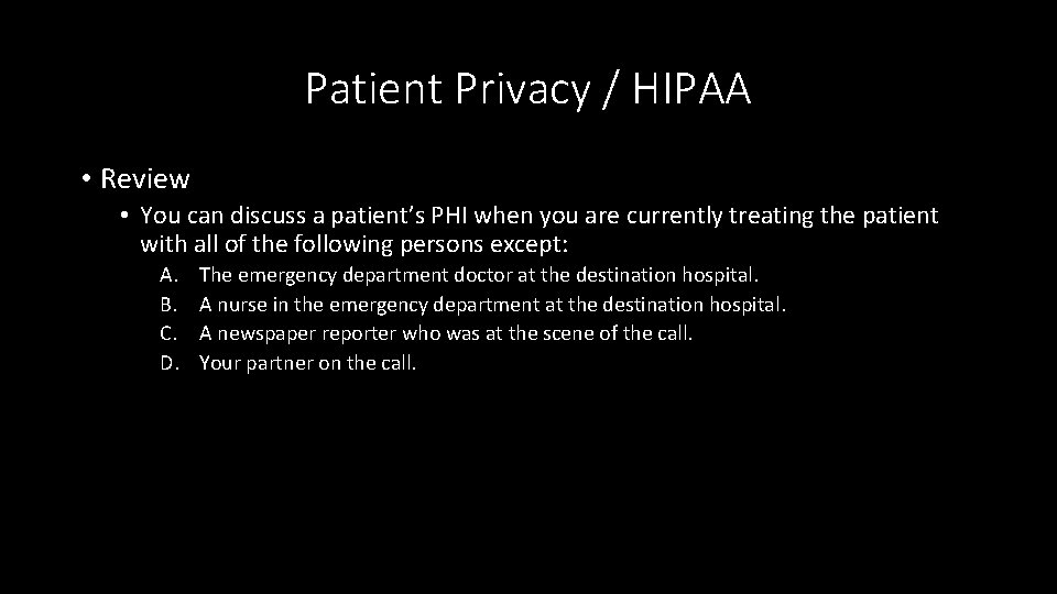 Patient Privacy / HIPAA • Review • You can discuss a patient’s PHI when