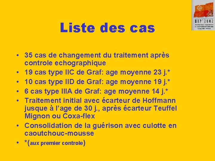 Liste des cas • 35 cas de changement du traitement après controle echographique •