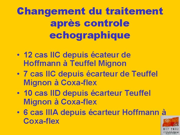 Changement du traitement après controle echographique • 12 cas IIC depuis écateur de Hoffmann