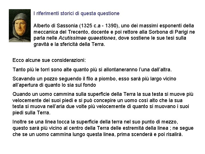 I riferimenti storici di questa questione Alberto di Sassonia (1325 c. a - 1390),