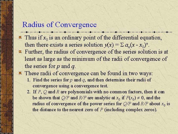 Radius of Convergence Thus if x 0 is an ordinary point of the differential