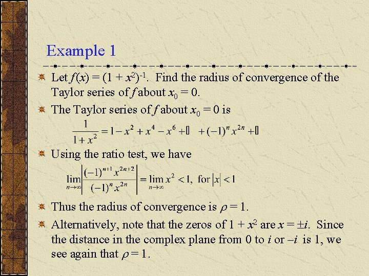 Example 1 Let f (x) = (1 + x 2)-1. Find the radius of