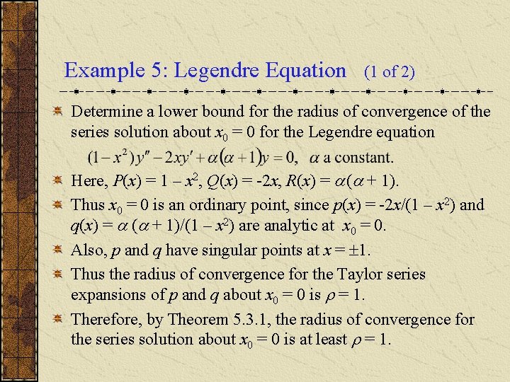 Example 5: Legendre Equation (1 of 2) Determine a lower bound for the radius