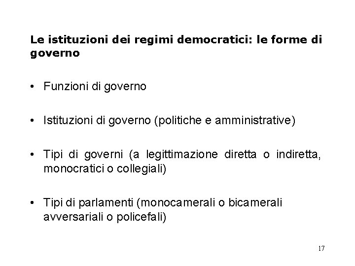 Le istituzioni dei regimi democratici: le forme di governo • Funzioni di governo •