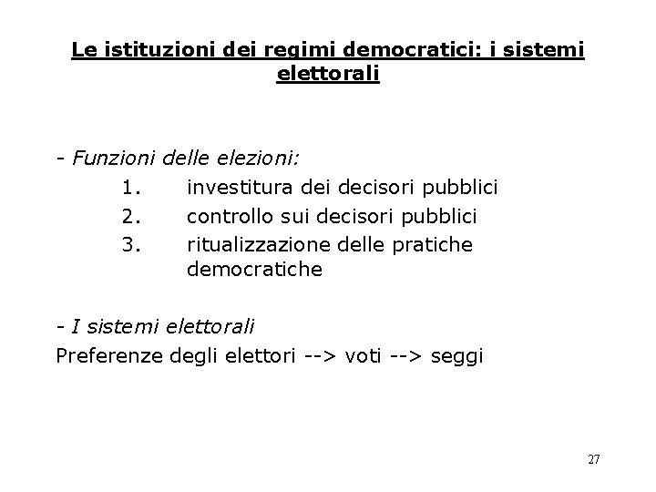 Le istituzioni dei regimi democratici: i sistemi elettorali - Funzioni delle elezioni: 1. investitura
