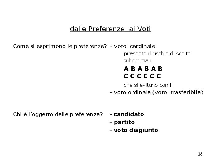 dalle Preferenze ai Voti Come si esprimono le preferenze? - voto cardinale presente il