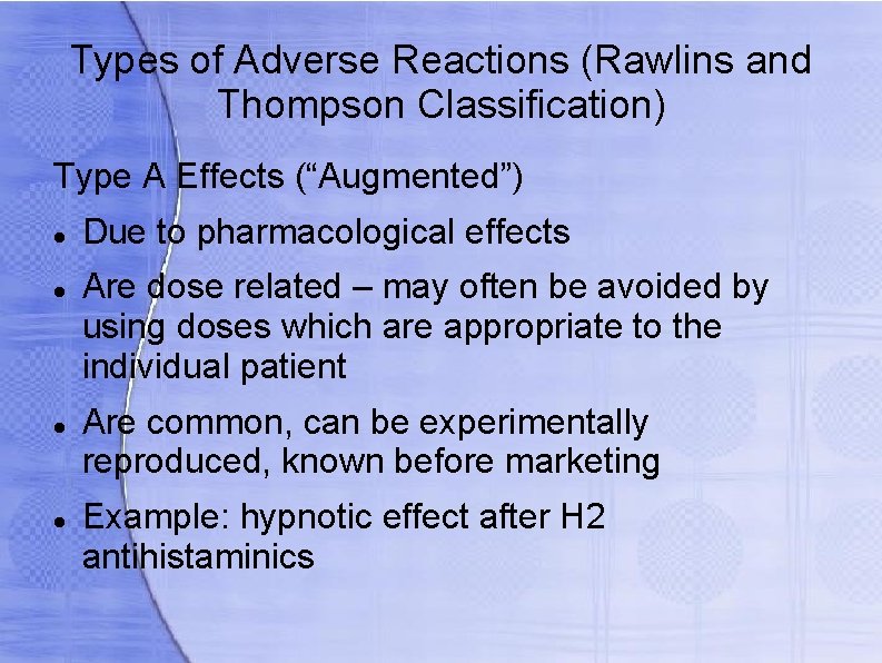 Types of Adverse Reactions (Rawlins and Thompson Classification) Type A Effects (“Augmented”) Due to