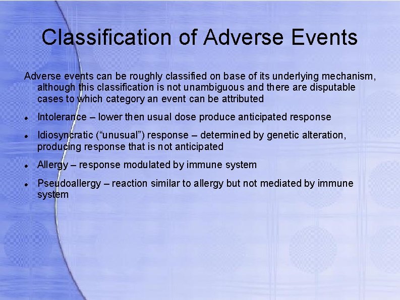 Classification of Adverse Events Adverse events can be roughly classified on base of its